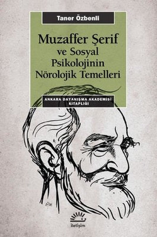Muzaffer Şerif ve Sosyal Psikolojinin Nörolojik Temelleri-Ankara Dayanışma Akademisi Kitaplığı | İletişim Yayınları