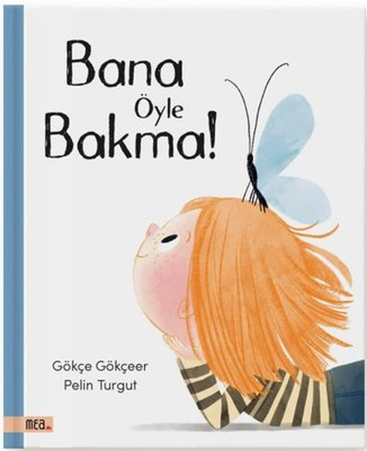 Bana Öyle Bakma! | Mea Kitap (İnce Kapak)