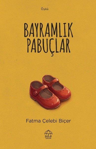Bayramlık Pabuclar | Şule Yayınları (İnce Kapak)  - Resim 1