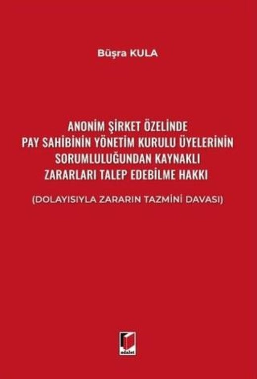 Anonim Şirket Özelinde Pay Sahibinin Yönetim Kurulu Üyelerinin Sorumluluğundan Kaynaklı Zararları Talep Edebilme Hakkı