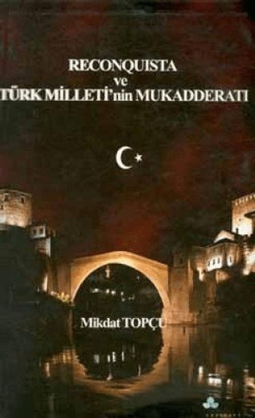 Reconquista Türk Milleti’nin Mukadderatı | Erguvan Yayınevi (Ciltsiz)