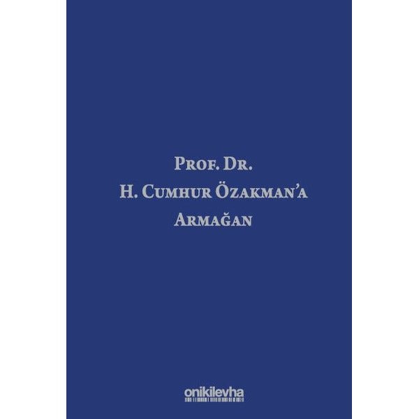 Prof. Dr. H. Cumhur Özakman'a Armağan