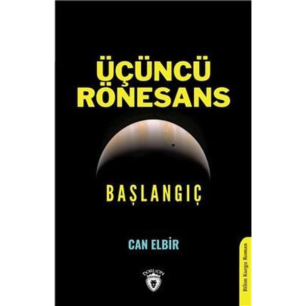 Üçüncü Rönesans: Başlangıç | Dorlion Yayınevi