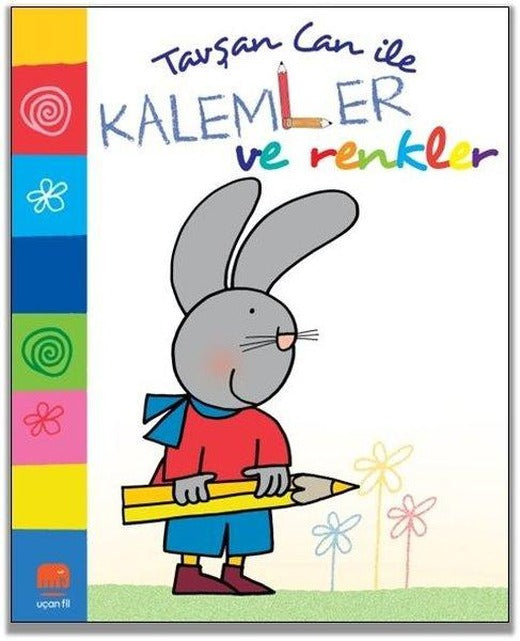 Tavşan Can ile Kalemler ve Renkler | Uçan Fil (İnce Kapak)