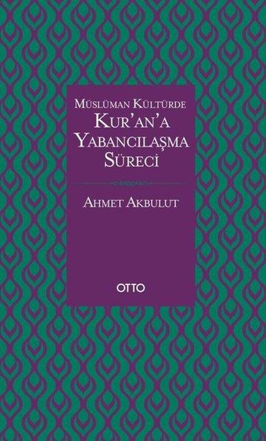 Kur'an'a Yabancılaşma Süreci | Otto (İnce Kapak)