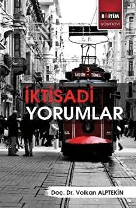 İktisadi Yorumlar | Eğitim Yayınevi - Bilimsel Eserler (Ciltsiz)