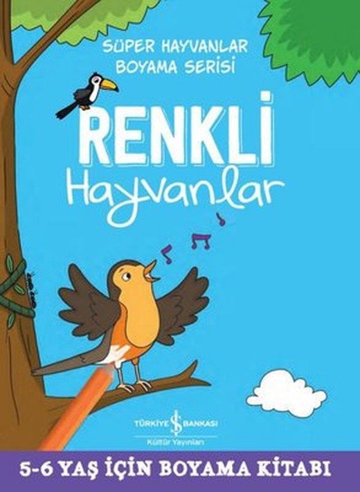 Renkli Hayvanlar | İş Bankası Kültür Yayınları