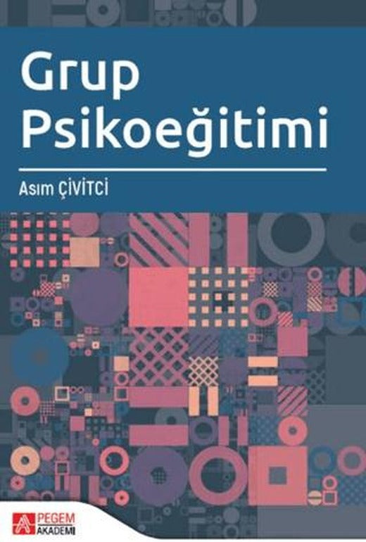 Grup Psikoeğitimi | Pegem Akademi Yayıncılık (Ciltsiz)
