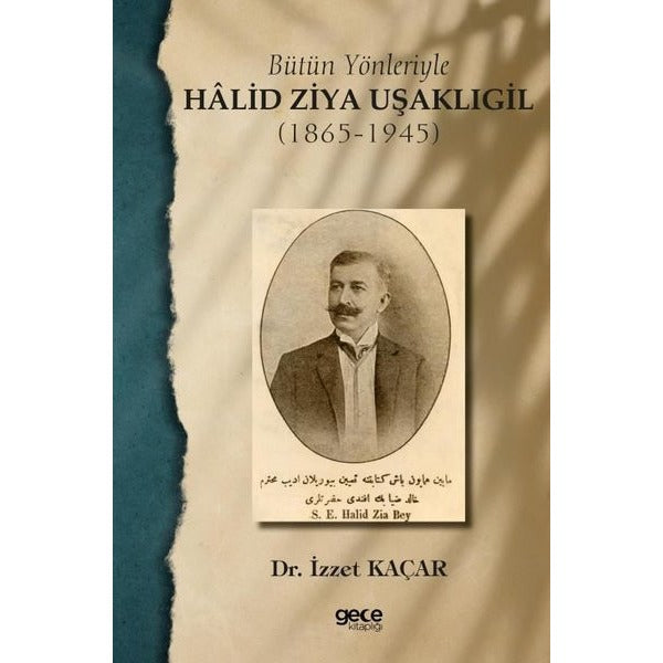 Bütün Yönleriyle Halid Ziya Uşaklıgil (1865 - 1945) | Gece Kitaplığı (İnce Kapak)