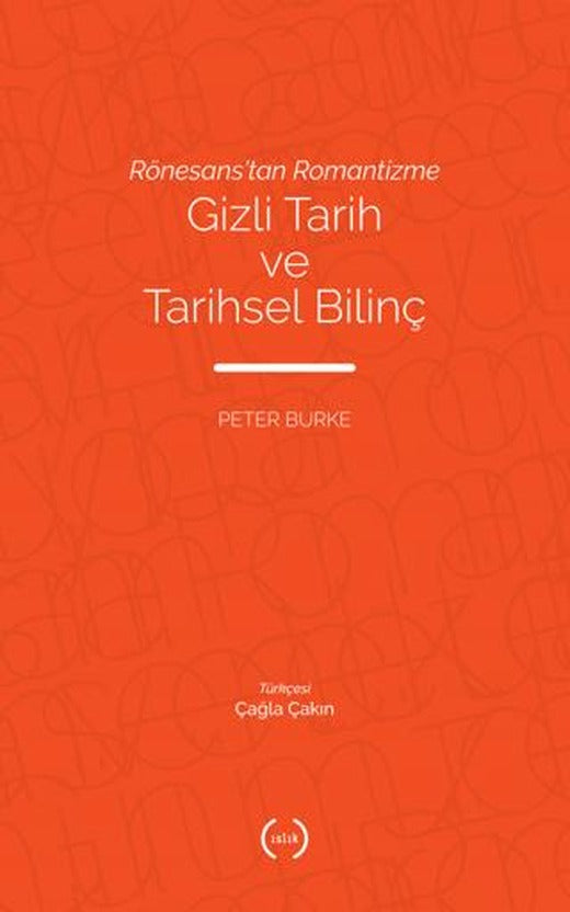 Rönesans’tan Romantizme Gizli Tarih ve Tarihsel Bilinç | Islık Yayınları (Ciltsiz)