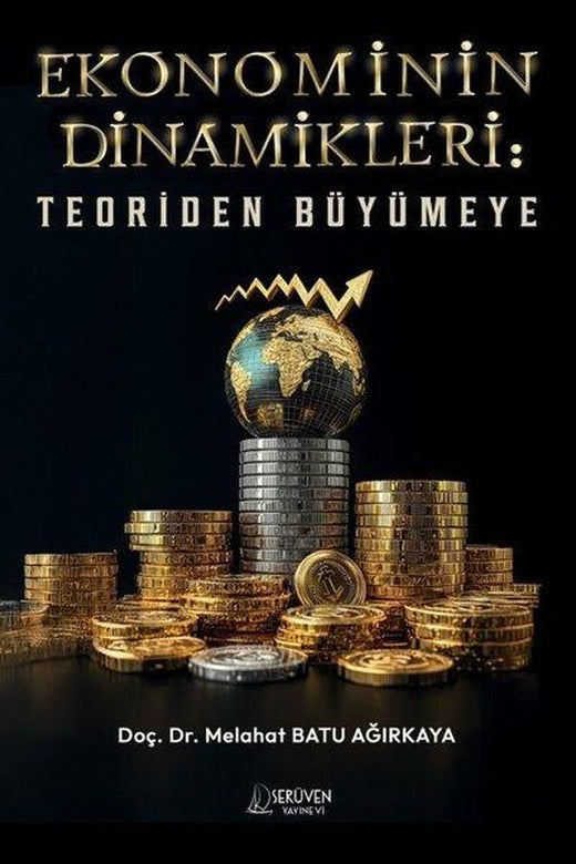 Ekonominin Dinamikleri: Teoriden Büyümeye | Serüven Yayınevi (İnce Kapak)