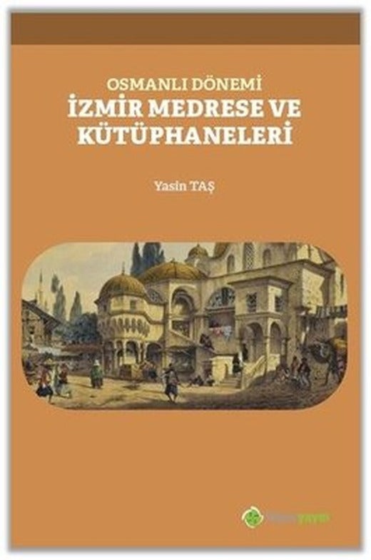 Osmanlı Dönemi İzmir Medrese ve Kütüphaneleri | Hiperlink