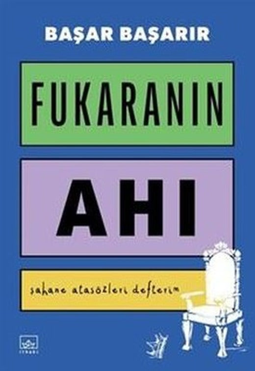 Fukaranın Ahı - Şahane Atasözleri Defterim | İthaki Yayınları (İnce Kapak)