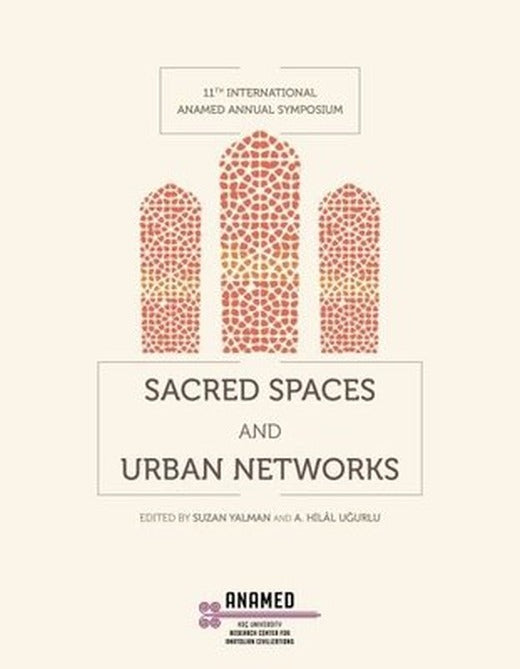 Sacred Spaces and Urban Networks | Koç Üniversitesi Yayınları