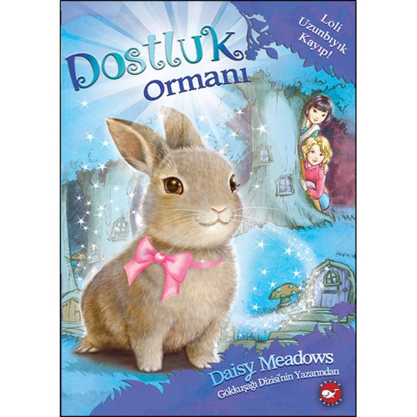 Dostluk Ormanı 1 - Loli Uzunbıyık Kayıp! | Beyaz Balina Yayınları