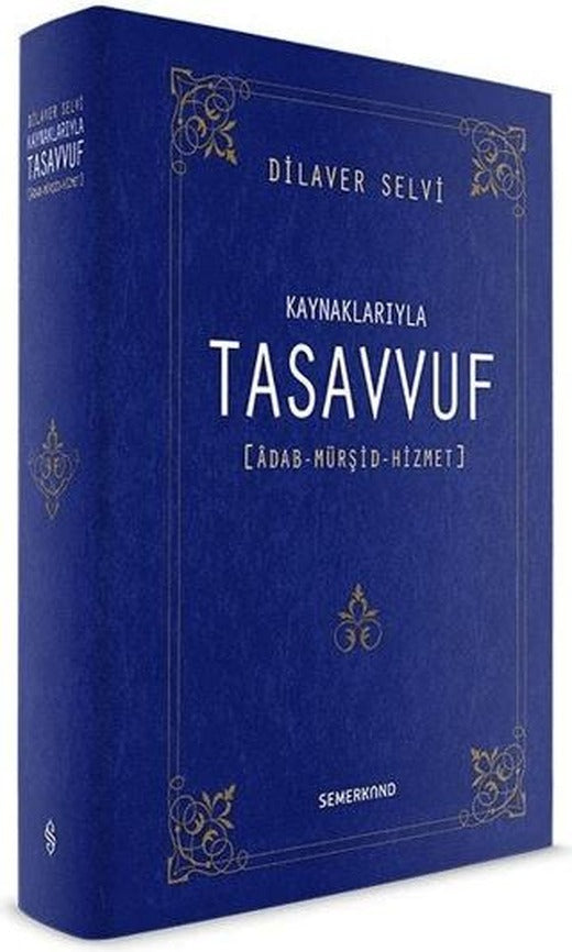 Kaynaklarıyla Tasavvuf | Semerkand Yayınları (Ciltli)