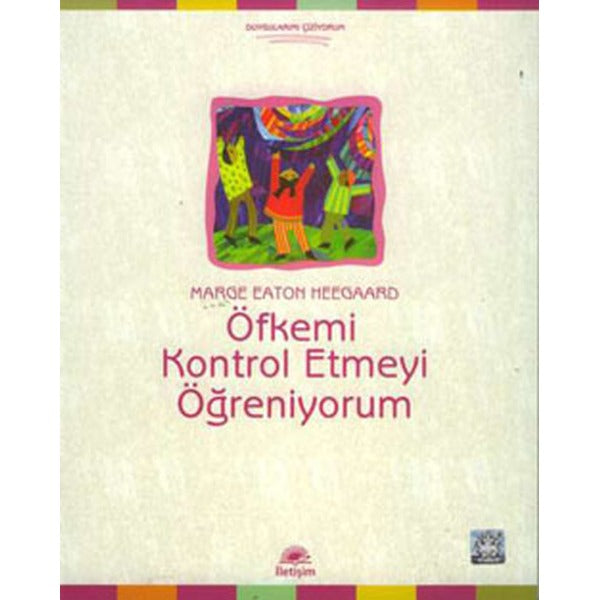Öfkemi Kontrol Etmeyi Öğreniyorum | İletişim Yayınları