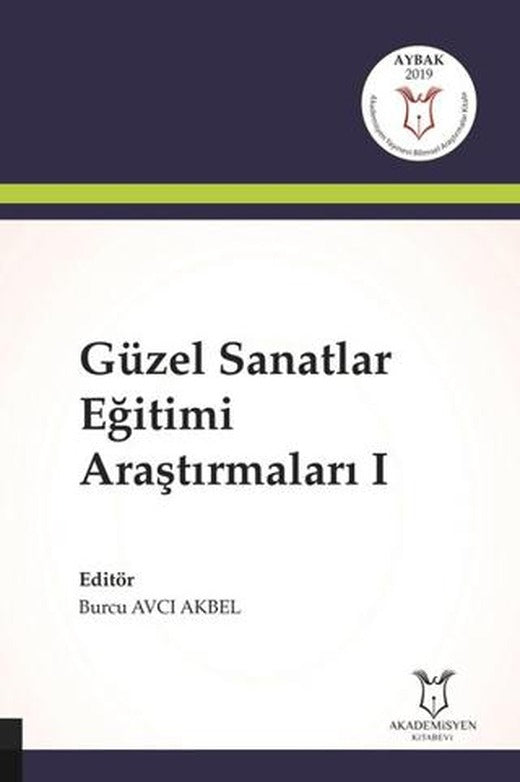 Güzel Sanatlar Eğitimi Araştırmaları 1 | Akademisyen Kitabevi (Ciltsiz)