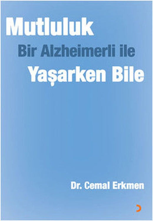 Mutluluk Bir Alzheimerli ile Yaşarken Bile | Cinius