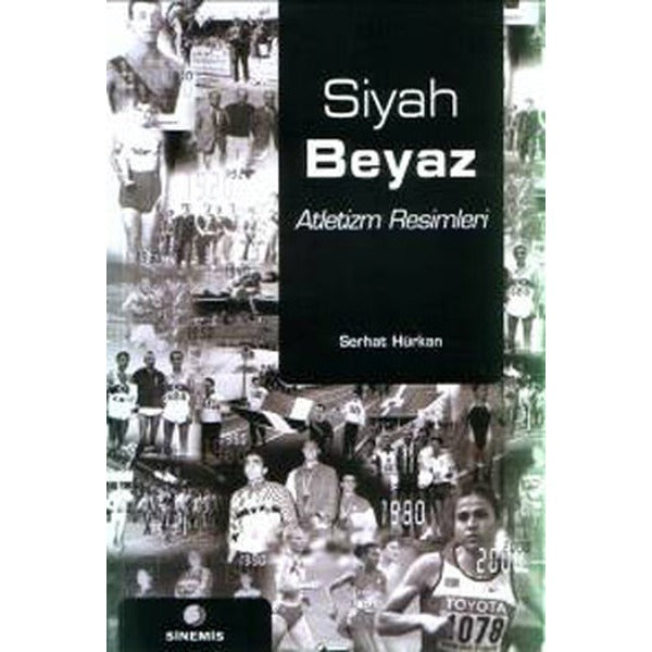 Siyah Beyaz Atletizm Resimleri | Sinemis Yayınları (Ciltsiz)