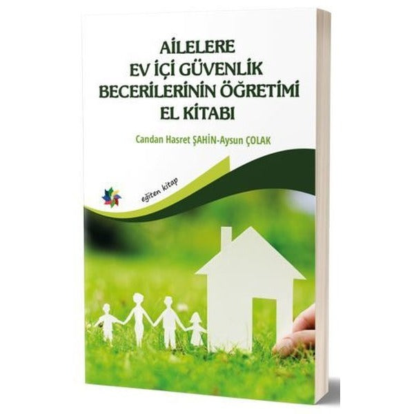 Ailelere Ev İçi Güvenlik Becerilerinin Öğretimi El Kitabı | Eğiten Kitap (Ciltsiz)