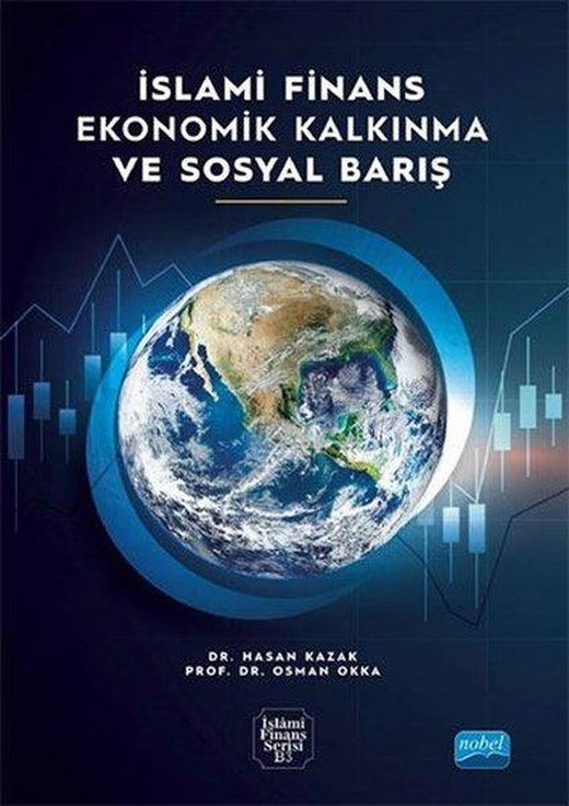 İslami Finans Ekonomik Kalkınma ve Sosyal Barış | Nobel Akademik Yayıncılık (İnce Kapak)