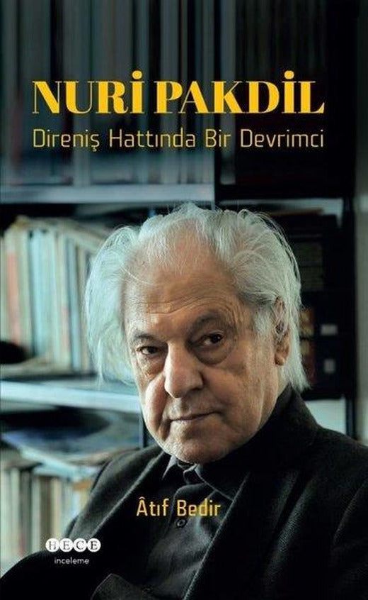 Nuri Pakdil Direniş Hattında Bir Devrimci | Hece Yayınları (İnce Kapak)