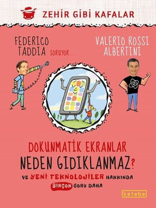Dokunmatik Ekranlar Neden Gıdıklanmaz? - Zehir Gibi Kafalar | Ketebe Yayınları