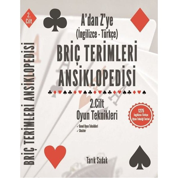 Briç Terimleri Ansiklopedisi A'dan Z' ye İngilizce Türkçe 2. Cilt Oyun Teknikleri