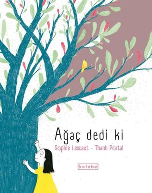 Ağaç Dedi ki | Ketebe Yayınları