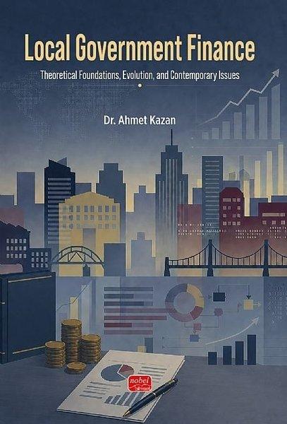 Local Government Finance - Theoretical Foundations Evolution and Contemporary Issues | Nobel Bilimsel Eserler (İnce Kapak)  - Resim 1