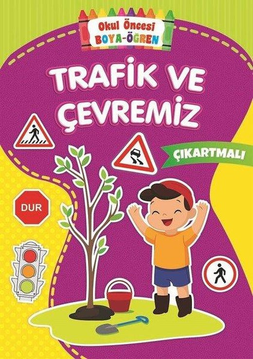 Trafik ve Çevremiz-Okul Öncesi Boya Öğren | Beyaz Balina Yayınları (İnce Kapak)