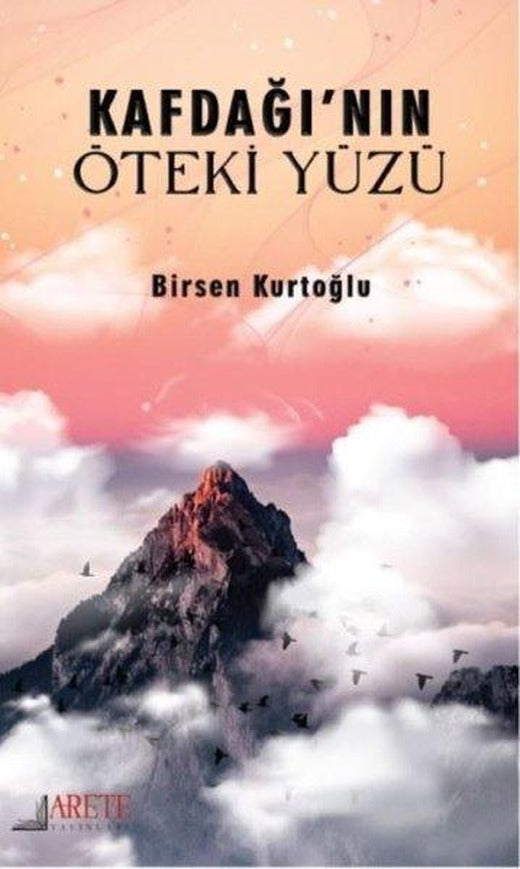 Kafdağı'nın Öteki Yüzü | Arete Yayınları (İnce Kapak)