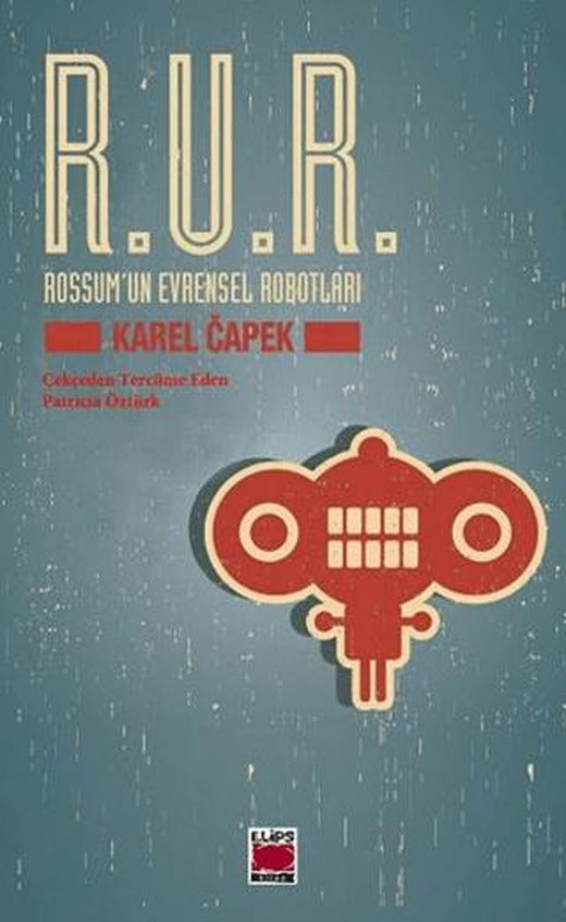R.U.R. Rossum’un Evrensel Robotları