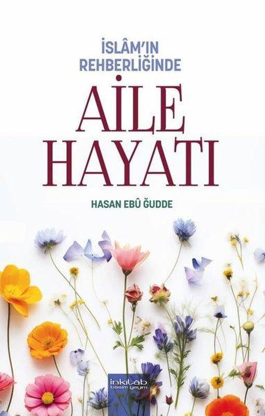 İslam'ın Rehberliğinde Aile Hayatı | İnkılab Yayınları (İnce Kapak)