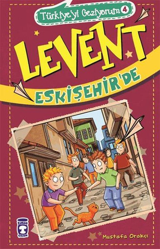 Levent Türkiyeyi Geziyorum 4 - Levent Eskişehir'de | Timaş Çocuk (İnce Kapak)