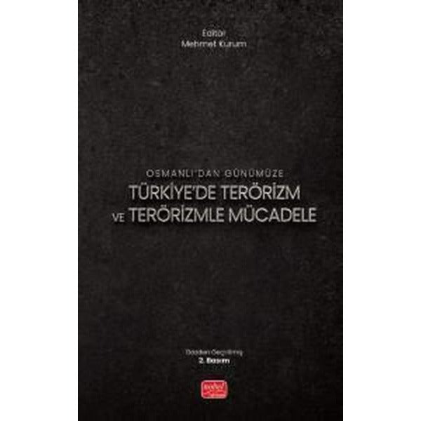 Osmanlı'dan Günümüze Türkiye'de Terörizm ve Terörizmle Mücadele | Nobel Bilimsel Eserler (İnce Kapak)