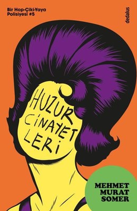 Huzur Cinayetleri: Bir Hop-Çiki-Yaya Polisiyesi 5 | Dedalus