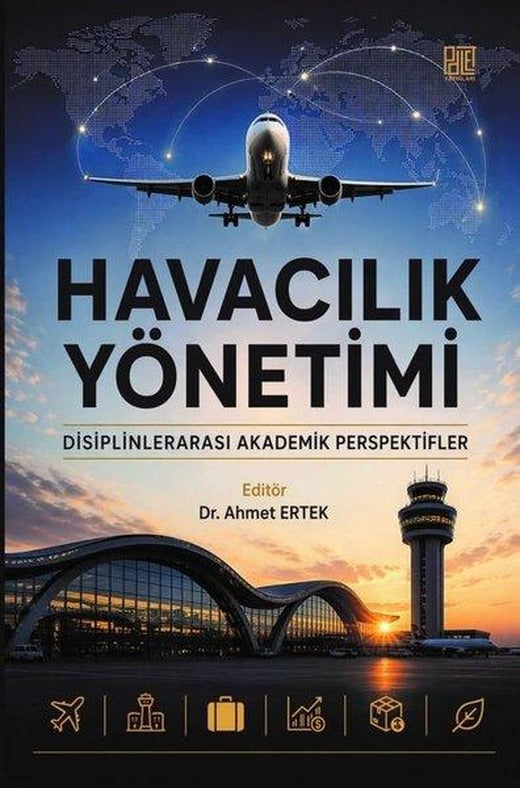Havacılık Yönetimi - Disiplinlerarası Akademik Perspektifler | Palet Yayınları (İnce Kapak)