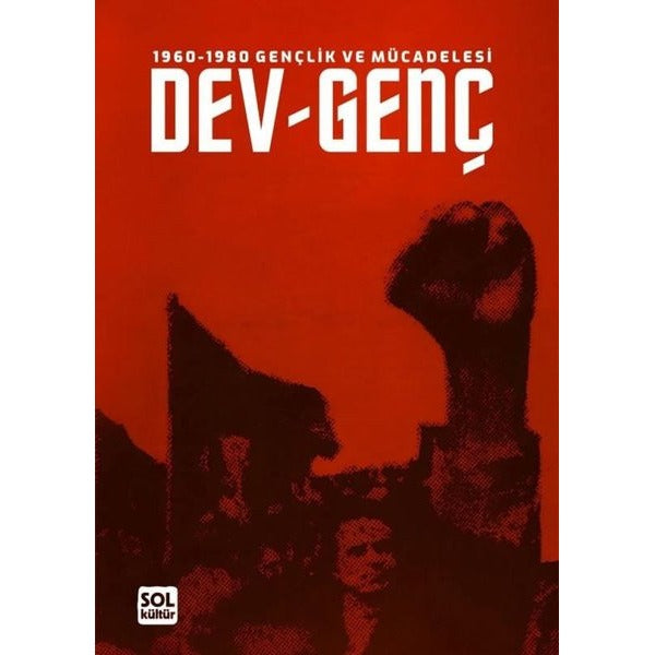 1960 - 1980 Gençlik ve Mücadelesi Dev-Genç | Sol Kültür Yayınları (İnce Kapak)