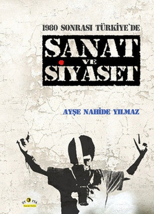 1980 Sonrası Türkiye'de Sanat ve Siyaset | Ütopya Yayınevi