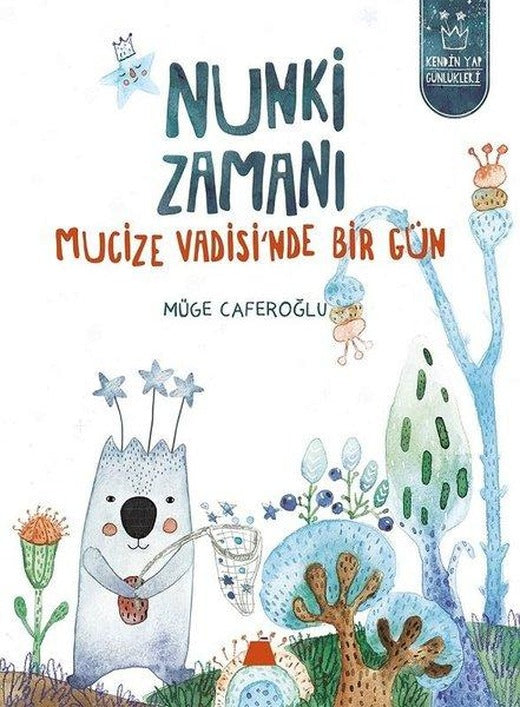 Nunki Zamanı - Mucize Vadisi'nde Bir Gün | Kumdan Kale (İnce Kapak)