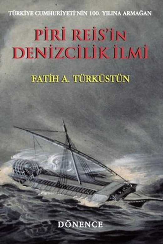 Piri Reis'in Denizcilik İlmi | Dönence Basım ve Yayın Hizmetleri