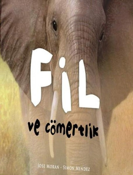 Fil ve Cömertlik | Çiçek Yayıncılık (Ciltli)