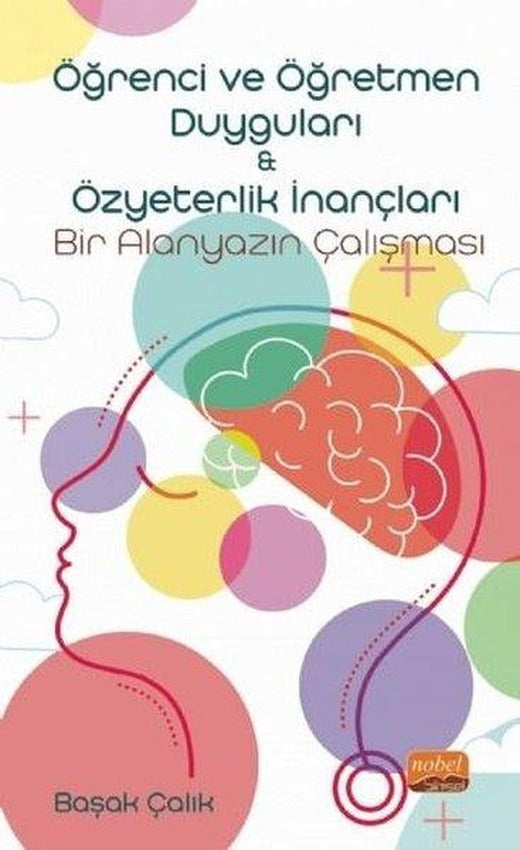 Öğrenci ve Öğretmen Duyguları-Özyeterlik İnançları: Bir Alanyazın Çalışması | Nobel Bilimsel Eserler (İnce Kapak)
