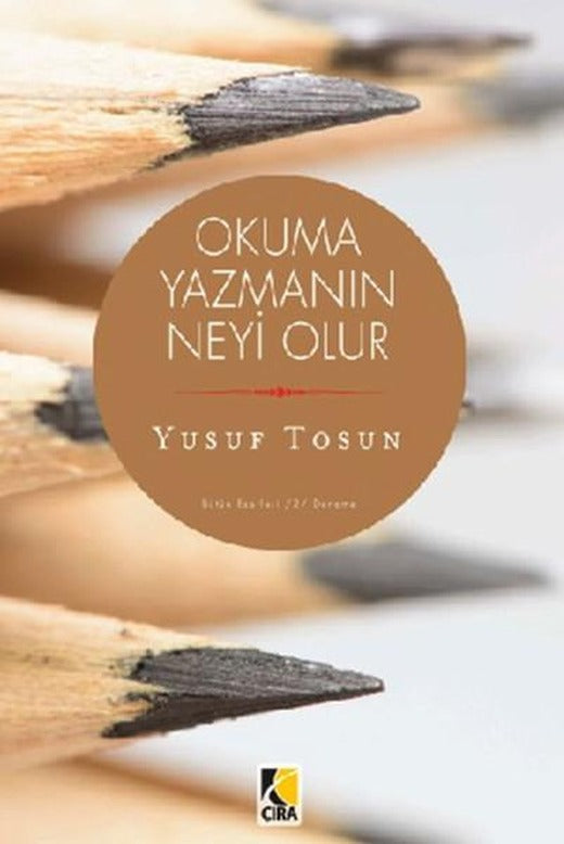 Okuma Yazmanın Neyi Olur? | Çıra Yayınları (İnce Kapak)