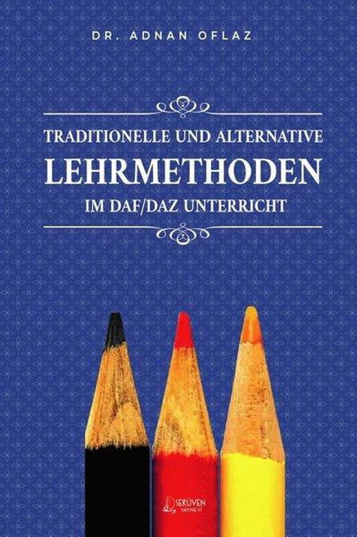 Traditionelle und Alternative Lehrmethoden ım Daf Daz Unterricht | Serüven Yayınevi (İnce Kapak)