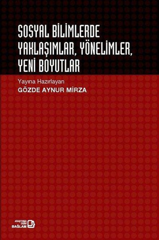 Sosyal Bilimlerde Yaklaşımlar - Yönelimler - Yeni Boyutlar | Bağlam Yayıncılık (İnce Kapak)