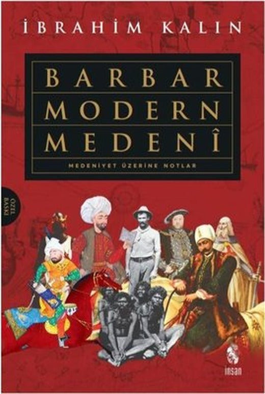Barbar Modern Medeni-Medeniyet Üzerine Notlar | İnsan Yayınları
