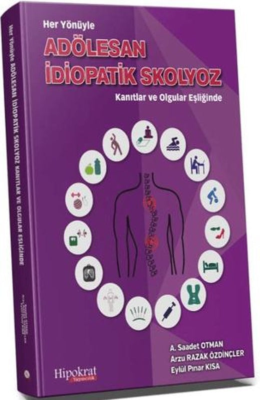 Her Yönüyle Adölesan İdiopatik Skolyoz Kanıtlar ve Olgular Eşliğinde